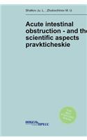 Acute intestinal obstruction - and the scientific aspects pravkticheskie