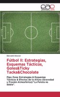 Fútbol II: Estrategias, Esquemas Tácticos, Goles&Ticky Tacka&Chocolate