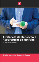 A Citadela de Redacção e Reportagem de Notícias