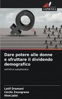 Dare potere alle donne e sfruttare il dividendo demografico