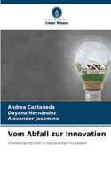Vom Abfall zur Innovation