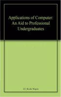 Applications of Computer: An Aid to Professional Undergraduates