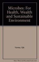 Microbes: For Health, Wealth and Sustainable Environment