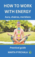 How to Work with Energy
