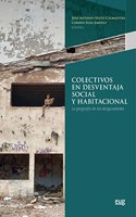Colectivos en desventaja social y habitacional: La geografia de las desigualdades