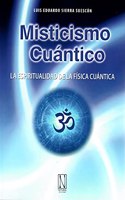 Misticismo cuantico: La espiritualidad de la fisica cuantica