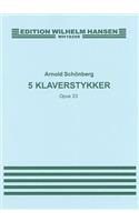 Arnold Schonberg: Five Piano Pieces Op.23