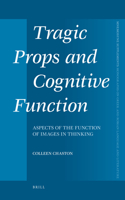 Tragic Props and Cognitive Function