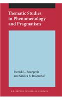 Thematic Studies in Phenomenology and Pragmatism