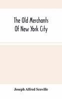 Old Merchants Of New York City