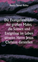 Evangelienbilder der großen Maler, die Szenen und Ereignisse im Leben unseres Herrn Jesus Christus darstellen