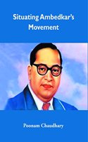 Situating Ambedkars Movement