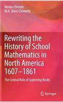 Rewriting the History of School Mathematics in North America 1607-1861