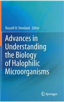 Advances in Understanding the Biology of Halophilic Microorganisms