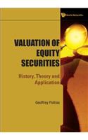 Valuation of Equity Securities: History, Theory and Application