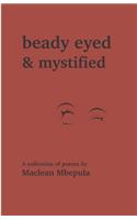 Beady Eyed and Mystified