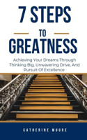 7 Steps to Greatness