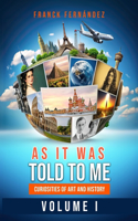 As It Was Told to Me: Curiosities of Art and Histor
