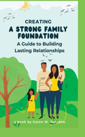 Creating a Strong Family Foundation: A Guide to Building Lasting Relationships(The Family Toolkit)