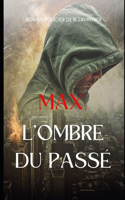 Max l'Ombre Du Passe