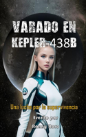 Varado En Kepler-438b: Una lucha por la supervivencia