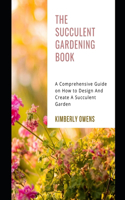 The Succulent Gardening Book