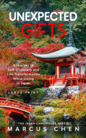 Unexpected Gifts: A Journey to Self-Discovery and Life-Transformation While Living in Japan