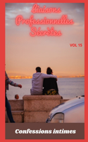 liaisons professionnelles secrètes (vol 15): Confessions intimes, secret, fantasme, plaisir, romance, confidence, histoires érotiques, sexe entre adultes