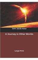 A Journey in Other Worlds: Large Print