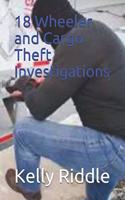 18 Wheeler and Cargo Theft Investigations