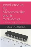 Introduction to PIC Microcontroller and its Architecture
