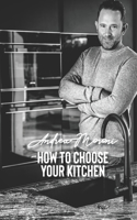 How to choose your kitchen