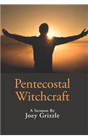 Pentecostal Witchcraft