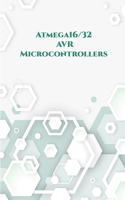 Atmega16/32 AVR Microcontrollers: Wall Clock on PCB, Line Follower Robot, Stepper Motor, USBASP developer along wi, Send along with Receive Messages,16x2 Light Emitting Diode etc..,