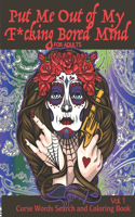 Put Me Out of My F*ucking Bored Mind for Adults Curse Words Search and Coloring Book Vol.1