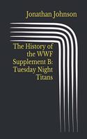 The History of the WWF Supplement B: Tuesday Night Titans