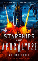 Starships & Apocalypse Volume Three