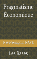 Pragmatisme Économique: Les Bases