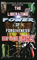 Moufpeez Publishing Presents The Liberating Power of Forgivness