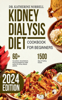 Kidney Dialysis Diet Cookbook For Beginners: The Complete Low-Sodium, Low-Potassium, And Low-Phosphorus Approved Meals Cookbook For Dialysis Patients And Kidney Disease(Effective Kidney-Centric Cookbooks for You!)