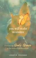 You Will Make Mistakes