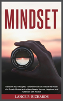 Mindset: Transform Your Thoughts, Transform Your Life: Unlock the Power of a Growth Mindset and Achieve Greater Success, Happiness, and Fulfillment with Mind