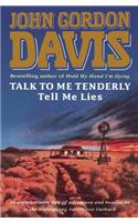 Talk to Me Tenderly, Tell Me Lies