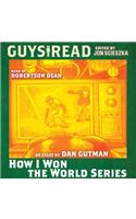 Guys Read: How I Won the World Series