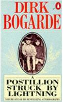 A Postillion Struck by Lightning (Dirk Bogarde's Autobiography)
