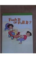 Science Leveled Readers: Above-Level Reader Grade K Push It or Pull It