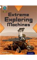 Project X Origins: White Book Band, Oxford Level 10: Inventors and Inventions: Extreme Exploring Machines