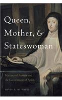 Queen, Mother, and Stateswoman