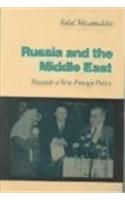 Russia and the Middle East: Towards a New Foreign Policy: Towards a New Foreign Policy
