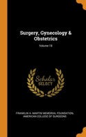Surgery, Gynecology & Obstetrics; Volume 18